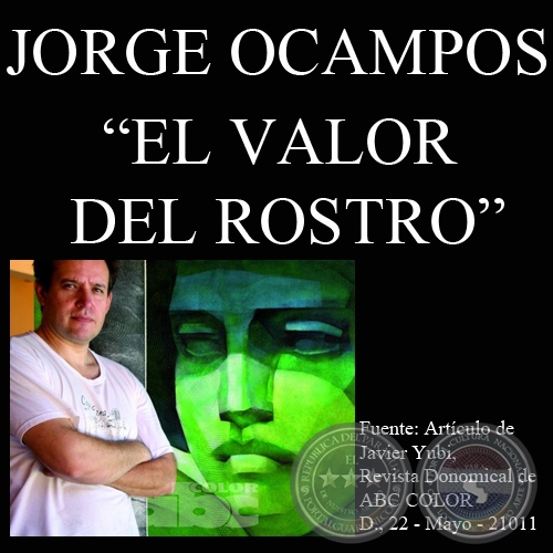 EL VALOR DEL ROSTRO, 2011 (Obras de JORGE OCAMPOS) - Texto de JAVIER YUBI